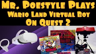 Mr. Poestyle Plays Wario Land Virtual Boy On The Meta Quest 2