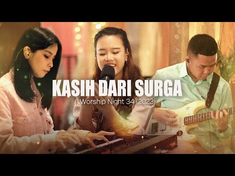 KASIH DARI SURGA - WORSHIP NIGHT 34 (2023) | GMS JAKARTA JAWA BARAT BANTEN