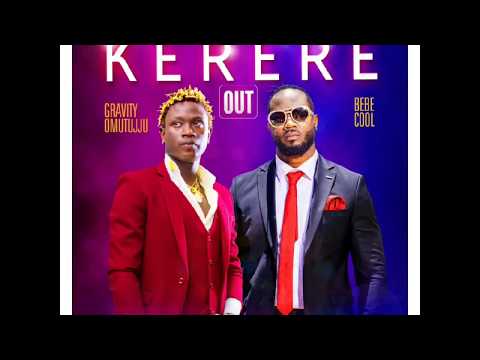 KERERE-GRAVITY OMUTUJJU X BEBE COOL (Official Audio)