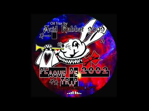 Plaque de Trip 2002 - Acid Rabbat 2002 ( FULL ALBUM)