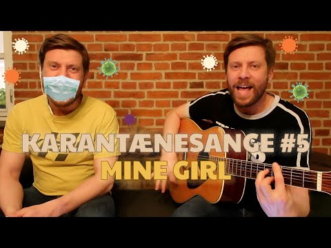 Karantænesange #5 - Mine Girl (Farlig Tiger parodi)