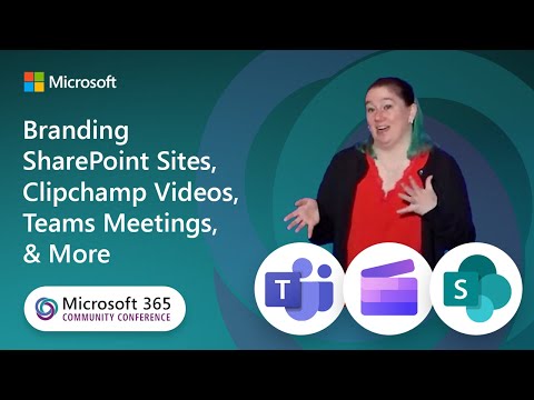 Branding SharePoint Sites, Clipchamp Videos, Teams Meetings, & More