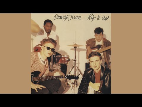 Orange Juice - Rip It Up