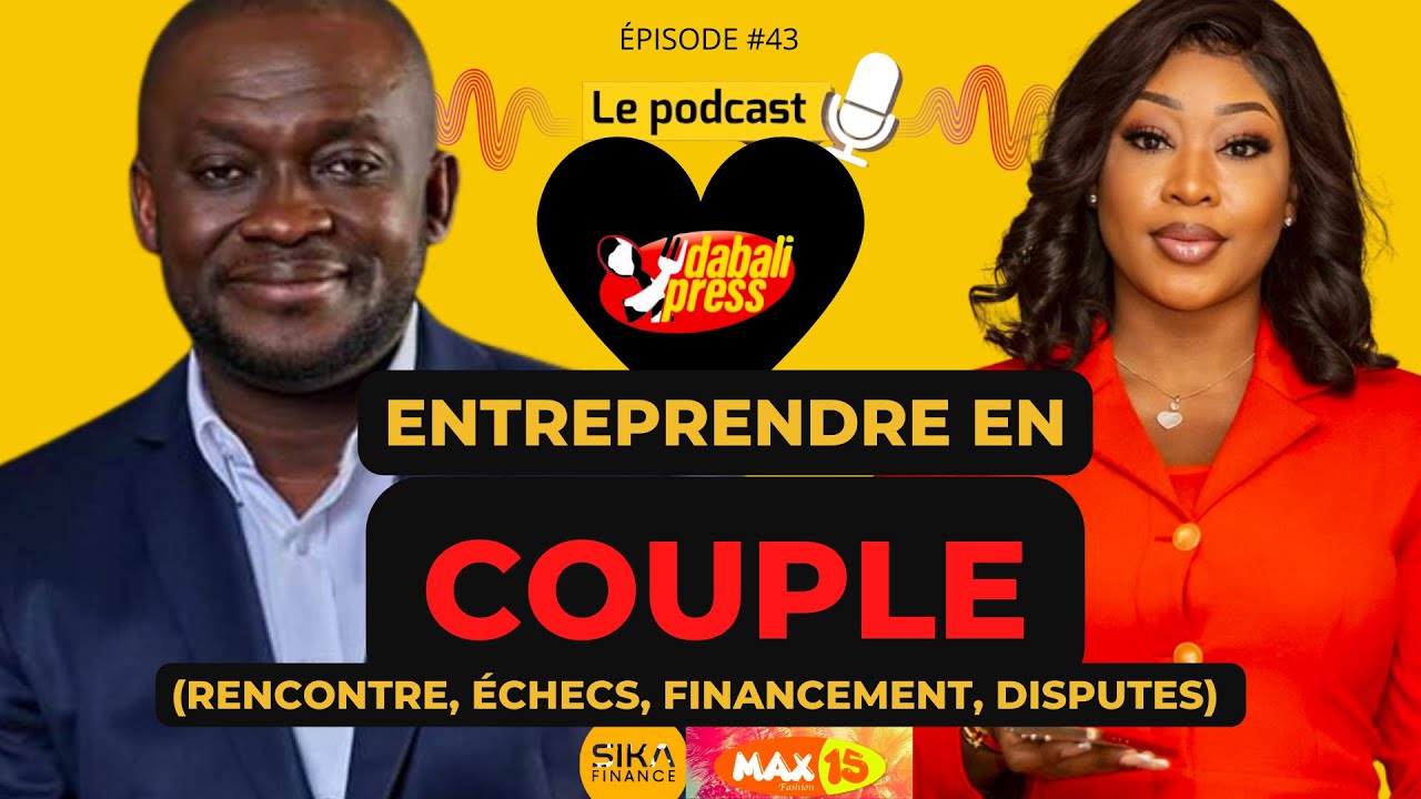 EP #43 Entreprendre en Couple w/ Akouba Angola et Daniel Aggré de Dabali Express SANS FILTRES