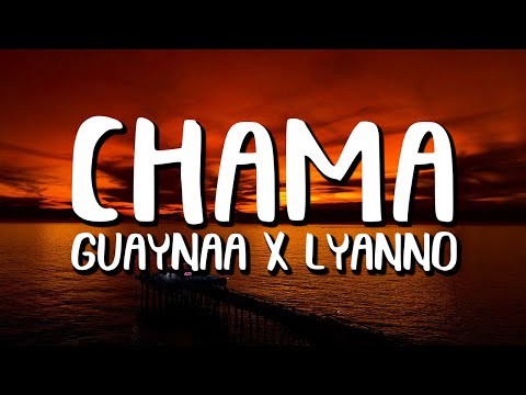 Guaynaa, Lyanno - Chama (Letra/Lyrics)