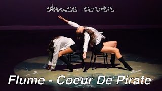 Dance cover of Coeur De Pirate - Flume | Tatiana Ringsby & Kela Rothstein Choreography