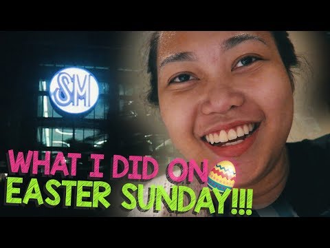 WHAT I DID ON EASTER SUNDAY