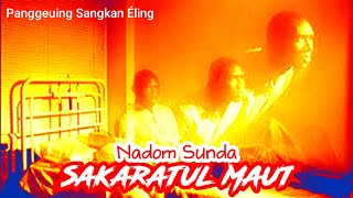 Download lagu Nadom Sunda || Sakaratul Maut - Pépéling ka Diri Méméh Panggih jeung Pinasti mp3