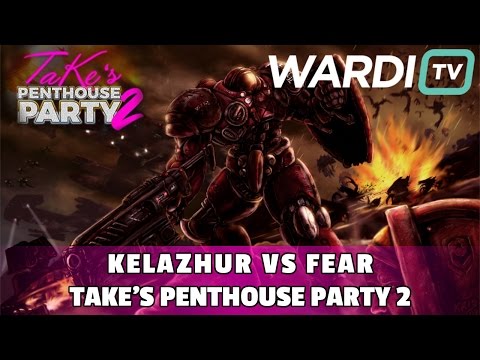 Kelazhur vs Fear - TvP - Take's Penthouse Party Day 1