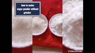 2 methods of making sugar powder | no electricity?easy ways of making sugar powder without grinder |