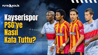 Kayserispor PSG'ye Nasıl Kafa Tuttu? | Kayserispor - PSG 2008-09 UEFA 