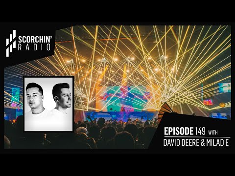 Scorchin' Radio 149 - David Deere & Milad E