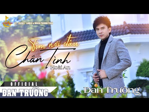 Tìm nơi đâu chân tình - Đan Trường