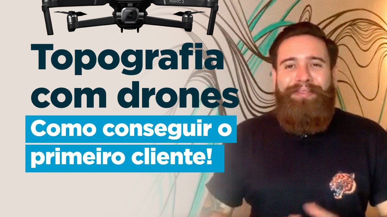 Topografia com drones: Como conseguir o primeiro cliente!