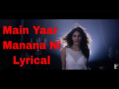 Main Yaar Manana Ni Lyrical Song  ft  Vaani Kapoor , Yashita Sharma
