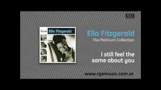 Ella Fitzgerald - I still feel the same about you