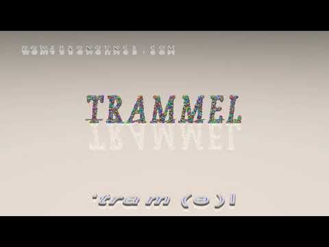 trammel - pronunciation + Examples in sentences and phrases