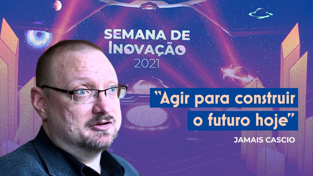 Agir para construir o futuro hoje | Jamais Cascio
