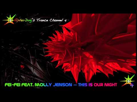 Fei-Fei feat. Molly Jenson - This Is Our Night [Original Mix] ★
