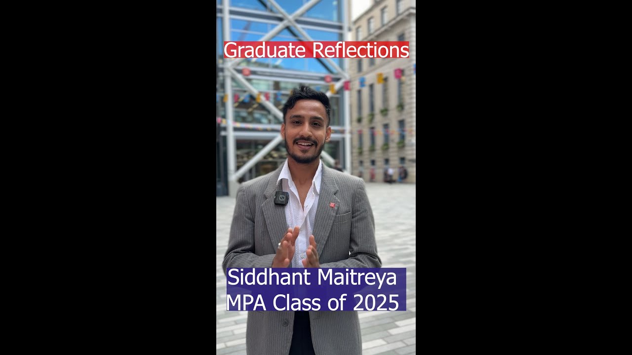 Graduate reflections: Siddhant Maitreya - MPA Class of 2025