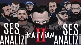 Katliam 2 Ses Analizi (BU İŞ BAŞKA İŞ)