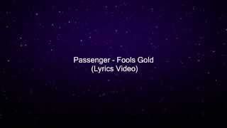 PASSENGER - Fools Gold | Lyrics Video