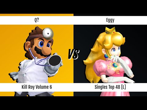 Kill Roy: Volume 6 - Singles - Top 48 - Q? (Dr. Mario) vs. Eggy (Peach)