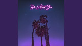 Here Without You (feat. TYLER)