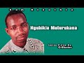 SAM KINUTHIA NGUHIKIA MUTURUKANA