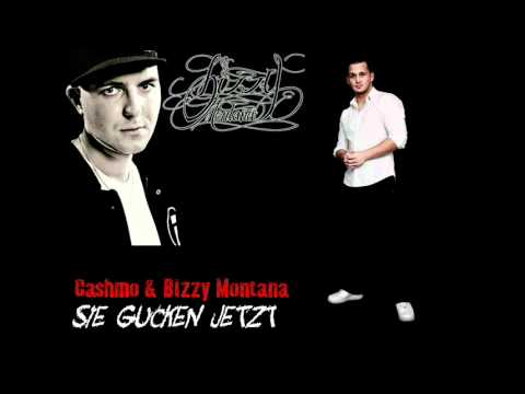 Cashmo & Bizzy Montana - Sie Gucken Jetzt [HQ]