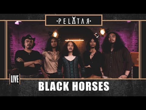 Black Horses // PELATAR LIVE