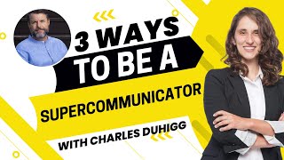 2183 - Charles Duhigg on 3 Ways to Be a Supercommunicator