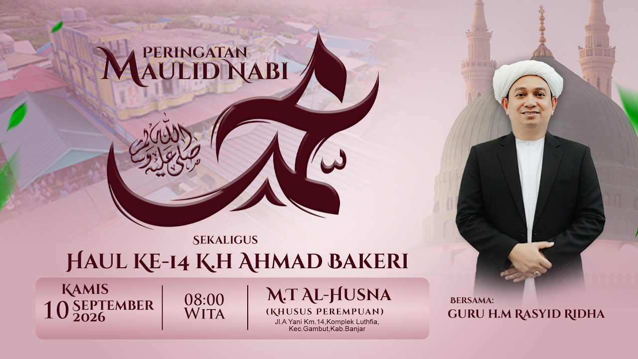 PERINGATAN MAULID NABI MUHAMMAD SAW 1448 H. dan HAUL KH. AHMAD BAKERI KE 14