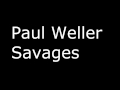 Paul Weller - Savages