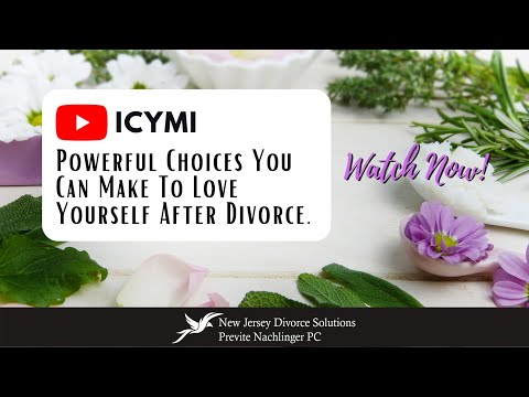 Powerful Choices You Can Make To Love Yourself After Divorce.