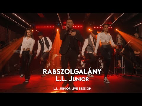 Rabszolgalány - L.L. Junior - (L.L. Junior Live Session)