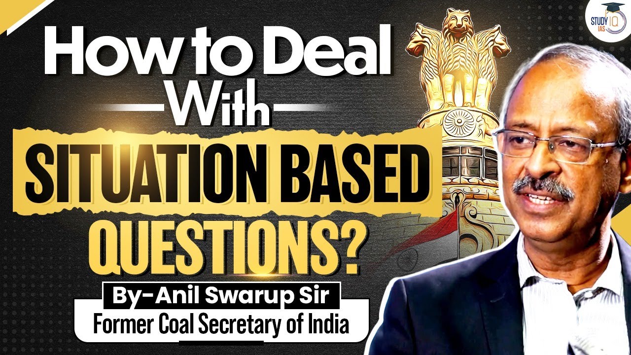 How to Handle Situation-Based Questions in UPSC? | Practical Tips by Anil Swarup Sir | StudyIQ IAS