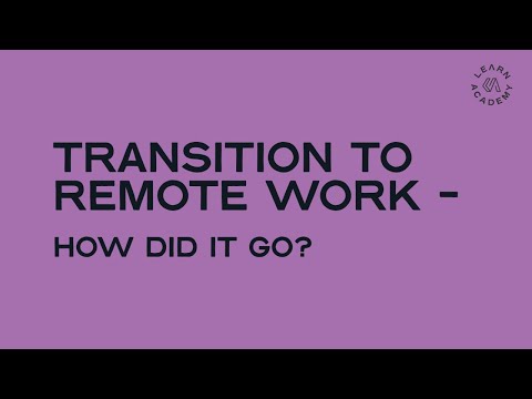 Transition To Remote Work -  How Did It Go?