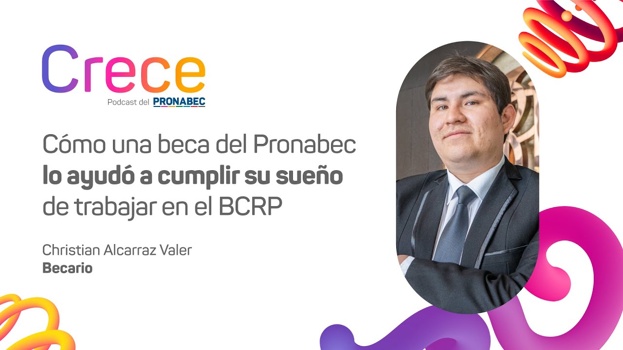 Christian Alcarraz: cómo una beca del Pronabec lo ayudó a cumplir su sueño de trabajar en el BCRP