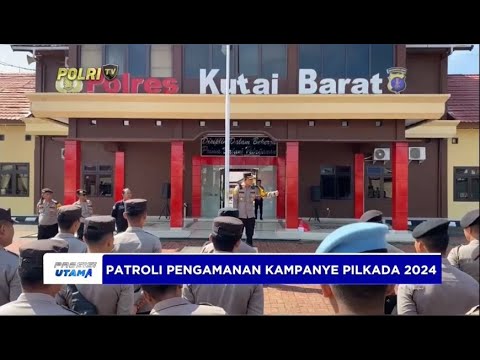 PATROLI PENGAMANAN KAMPANYE KUTAI BARAT