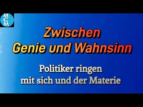 Zwischen Genie und Wahnsinn - Politik ringt mit sich und anderen