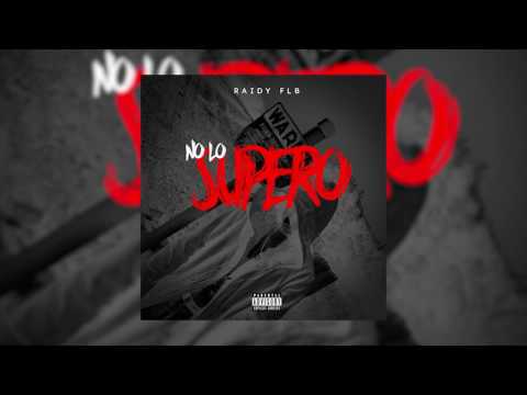 Raidy FLB - No Lo Supero ( Audio )