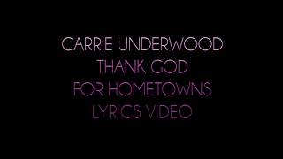 Carrie Underwood Thank God For Hometowns Lyrics Video