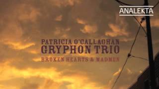 La Flor de la canela - The Gryphon Trio & Patricia O'Callaghan