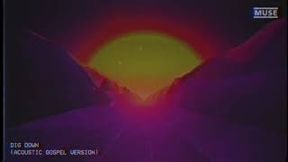 MUSE - Dig Down (Acoustic Gospel Version) [Official Lyric Video]