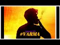 Director Bala S Version Of Varmaa ArjunReddy Starring DhruvVikram