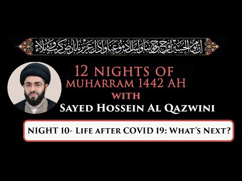 Eve 10th Muharram 1442 -  Life After Covid-19: What's Next? | Sayed Hossein Al Qazwini (English)