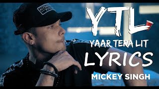 Mickey Singh - Yaar Tera Lit LYRICS / Lyric Video (YTL)