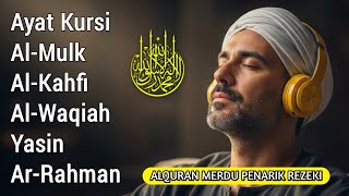 Download lagu Murottal AlQuran Merdu Penarik Rezeki | AYAT KURSI, AL-MULK, AL-KAHFI, AL-WAQIAH, YASIN, AR-RAHMAN mp3