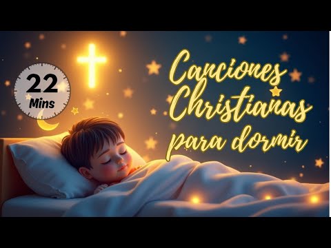 22 Minutes de Canciones Cristianas para Dormir 🎶 | Música Relajante para Niños